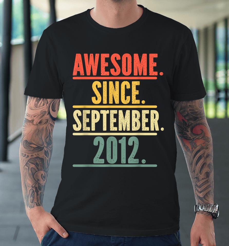 Awesome Since September 2012 Legend Since September 2012 Premium T-Shirt