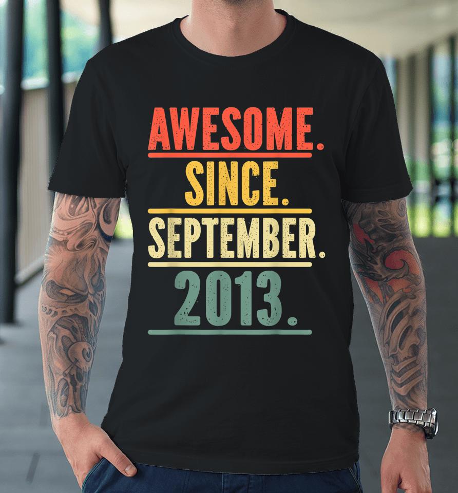 Awesome Since September 2013 Legend Since September 2013 Premium T-Shirt