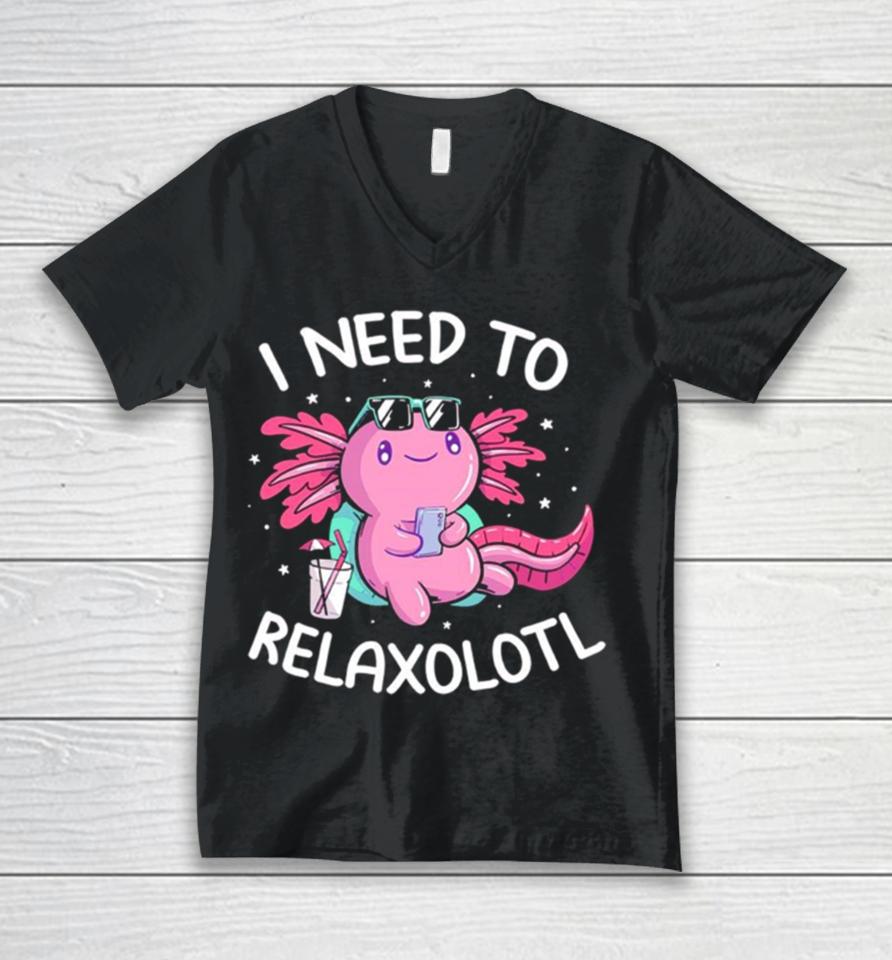 Axolotl I Need To Relaxolotl Unisex V-Neck T-Shirt