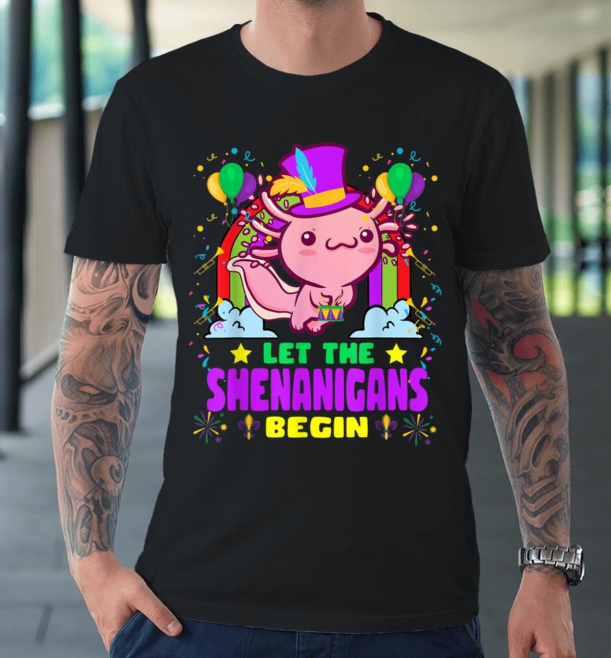 Axolotl Mardi Gras Let Shenanigans Begin Premium T-Shirt