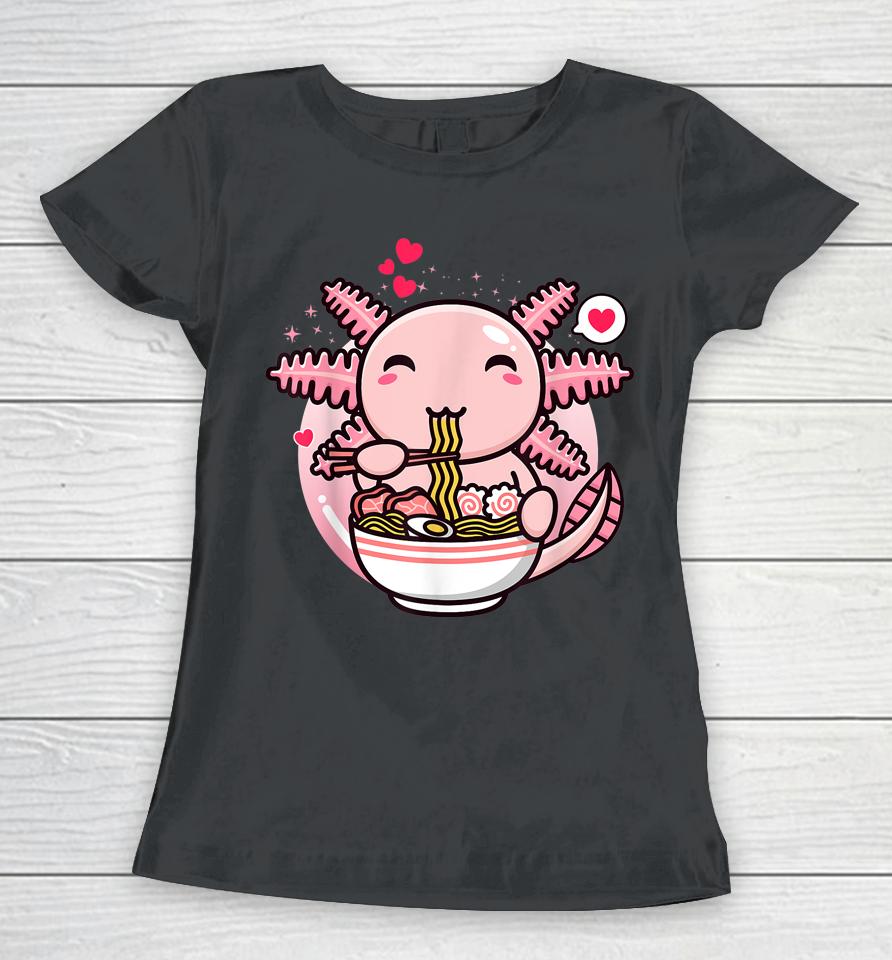 Axolotl Ramen Noodles Kawaii Anime Japanese Otaku Girl Teen Women T-Shirt