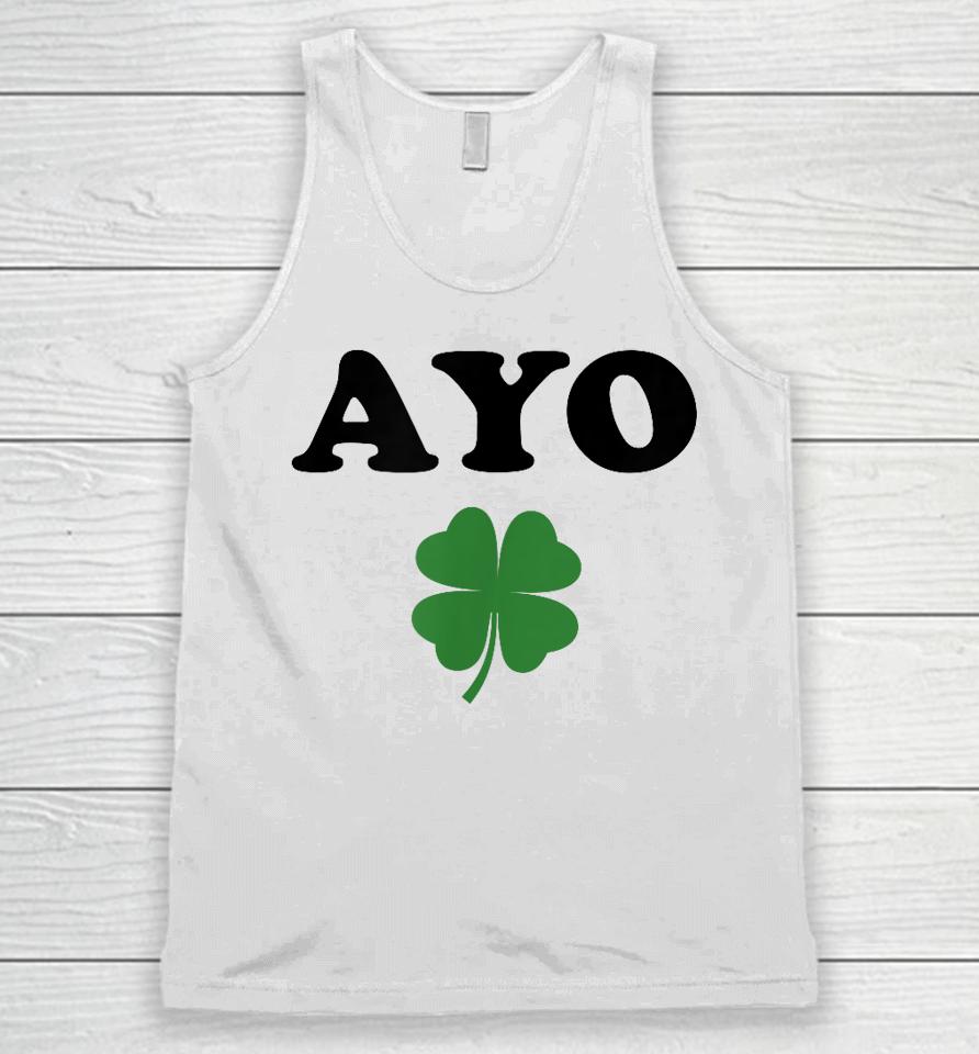 Ayo Irish Clover Shirt St Patricks Day Shamrock Irish Humor Unisex Tank Top