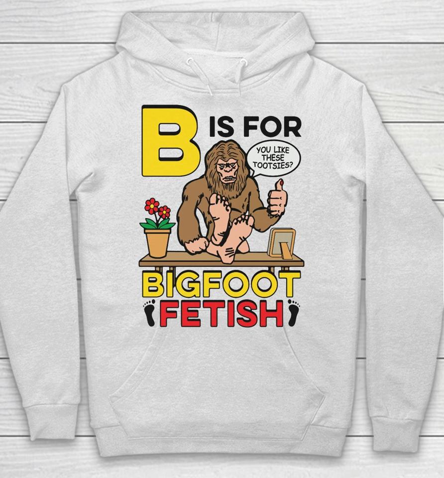 B Is For Bigfoot Fetish Hoodie