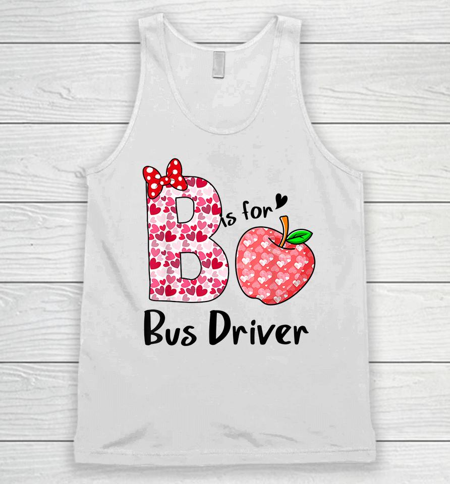 B Is For Bus Driver Funny Valentines Unisex Tank Top