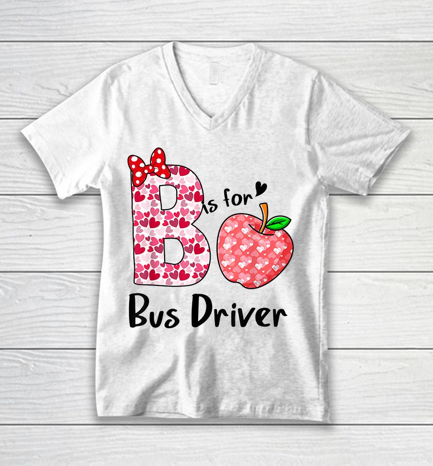 B Is For Bus Driver Funny Valentines Unisex V-Neck T-Shirt