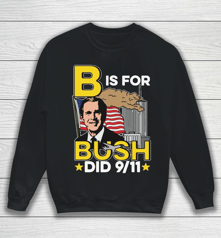B Is For Bush Sweatshirt