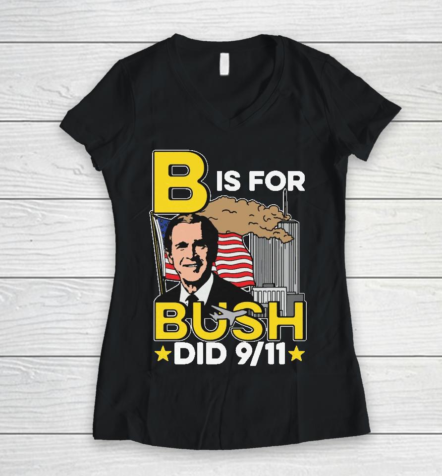 B Is For Bush Women V-Neck T-Shirt