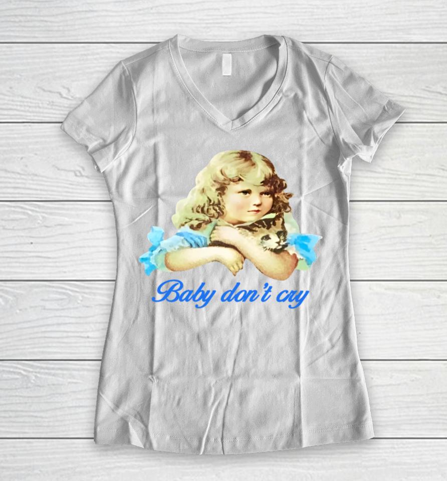 Baby Don't Cry Women V-Neck T-Shirt