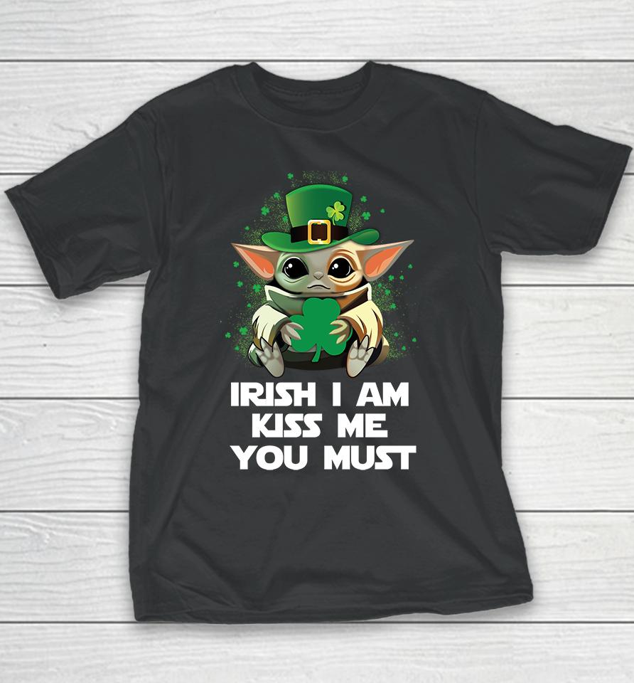 Baby Yoda Irish I Am Kiss Me You Must Funny St Patrick's Day Youth T-Shirt