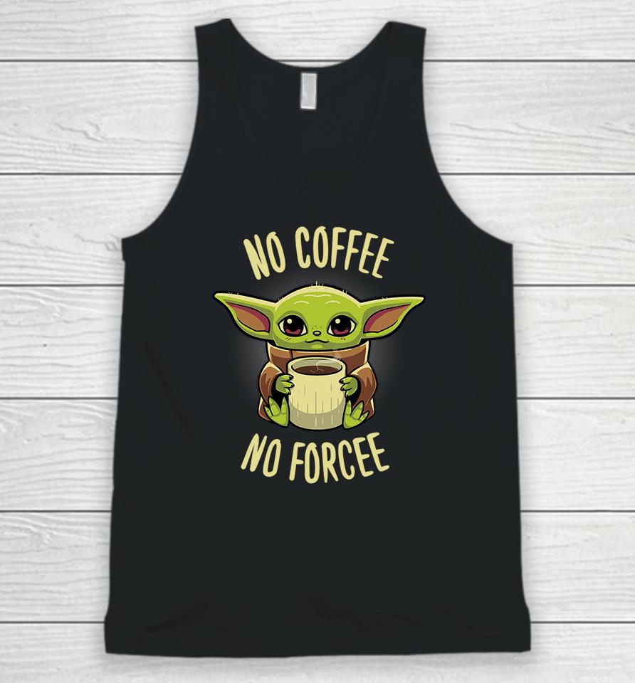 Baby Yoda No Coffee No Forcee Unisex Tank Top