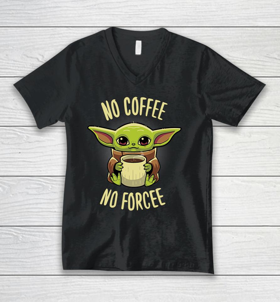 Baby Yoda No Coffee No Forcee Unisex V-Neck T-Shirt