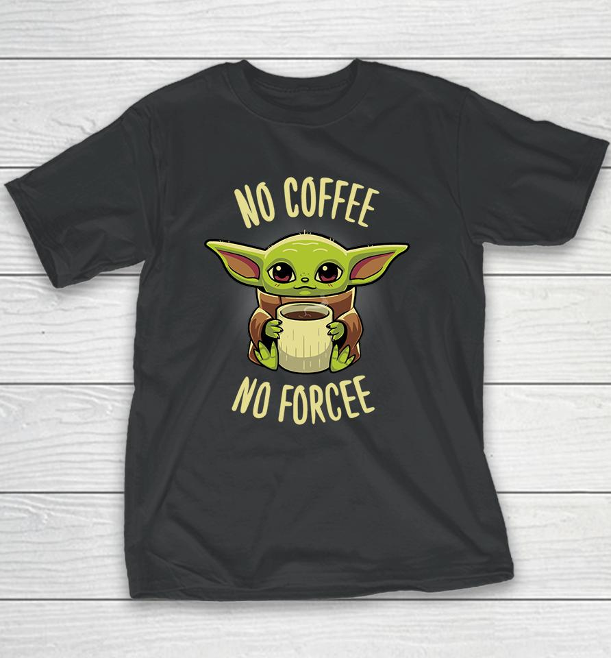 Baby Yoda No Coffee No Forcee Youth T-Shirt