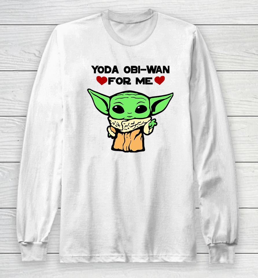 Baby Yoda Obi Wan For Me Heart Green Face, Valentines Day Gifts For Husband, Boyfriend, Wife, Girlfriend Funny Long Sleeve T-Shirt