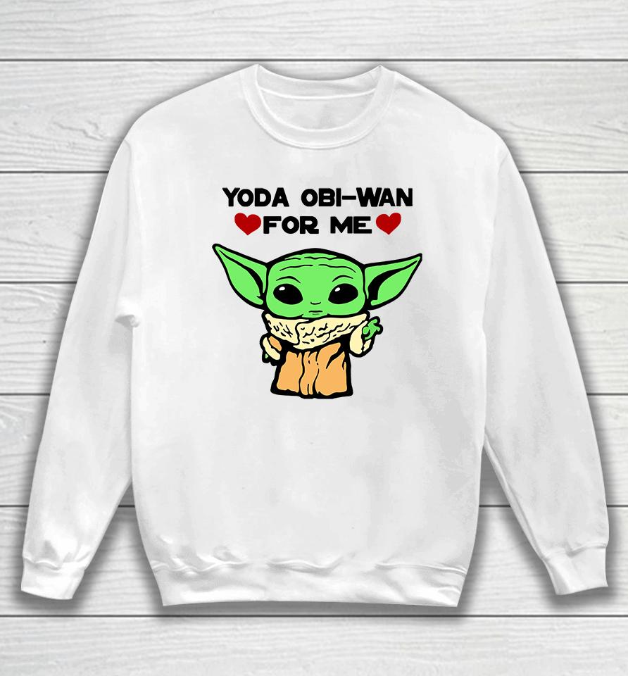 Baby Yoda Obi Wan For Me Heart Green Face, Valentines Day Gifts For Husband, Boyfriend, Wife, Girlfriend Funny Sweatshirt