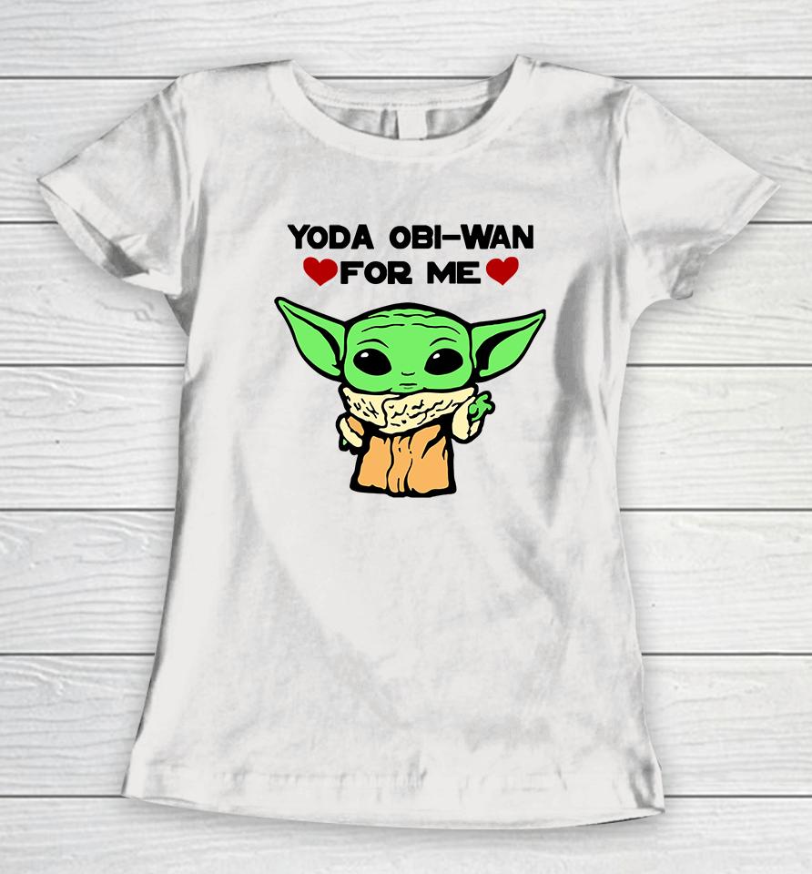 Baby Yoda Obi Wan For Me Heart Green Face, Valentines Day Gifts For Husband, Boyfriend, Wife, Girlfriend Funny Women T-Shirt