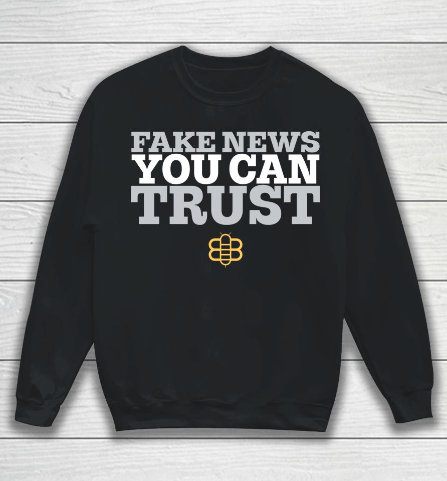 Babylon Bee Merch Fake News You Can Trust Sweatshirt
