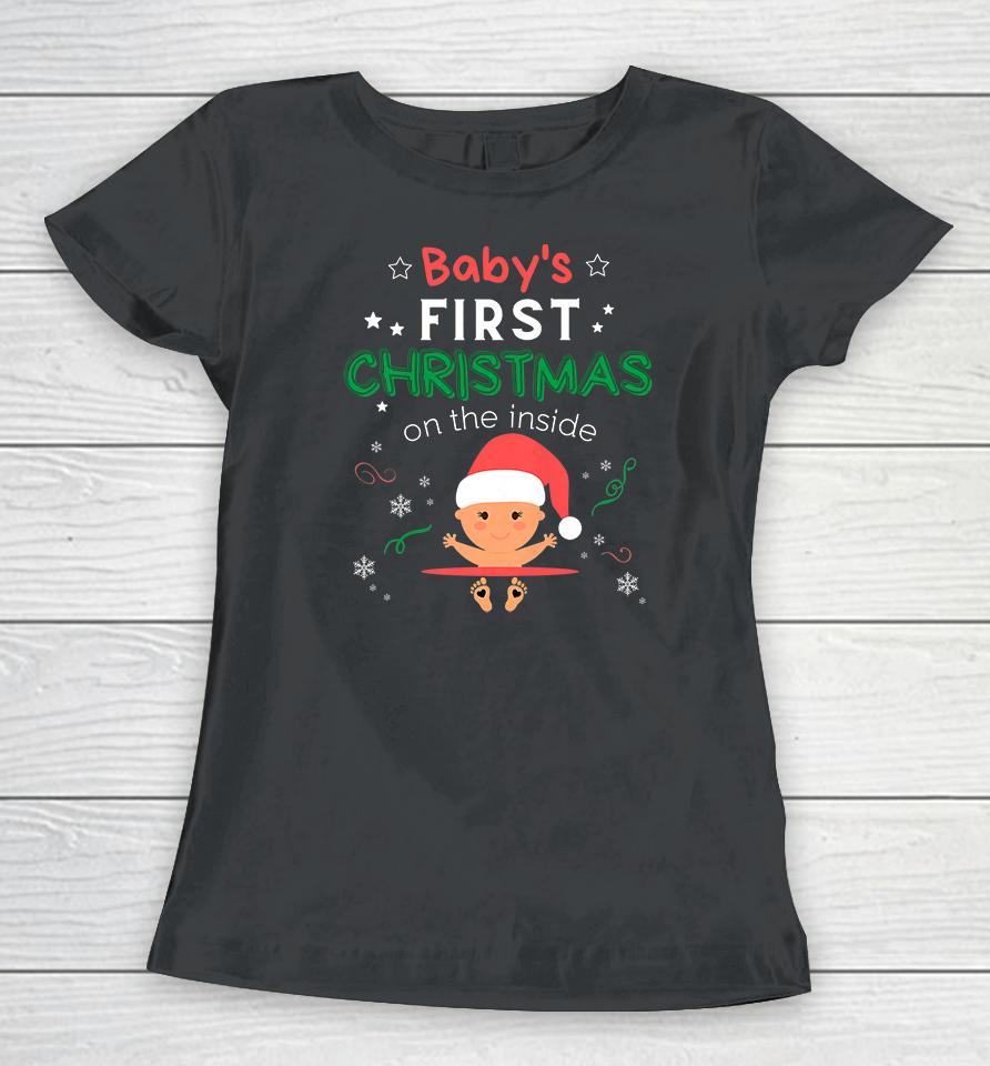 Baby's First Christmas On The Inside Pregnancy Christmas Women T-Shirt
