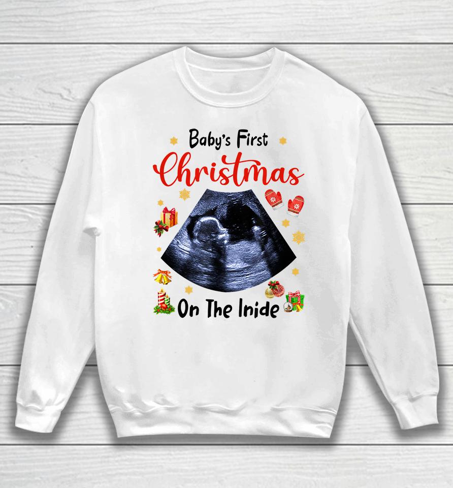 Baby's First Christmas On The Inside Pregnancy Christmas Sweatshirt