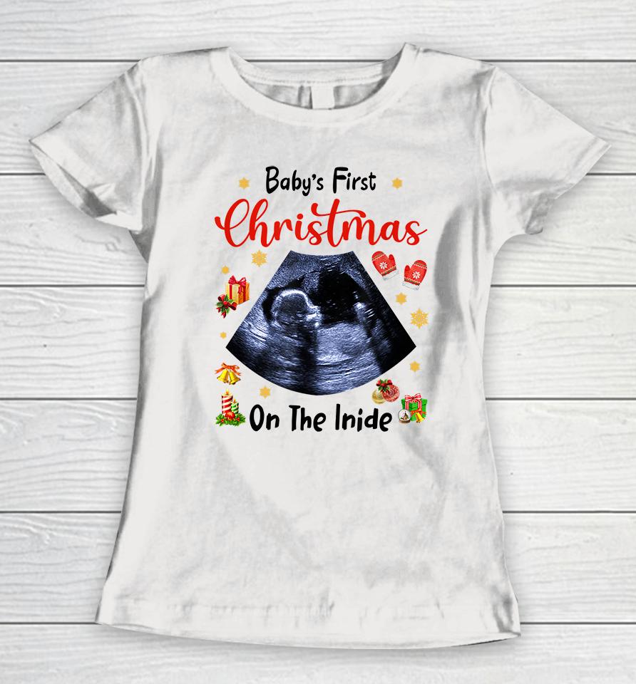 Baby's First Christmas On The Inside Pregnancy Christmas Women T-Shirt