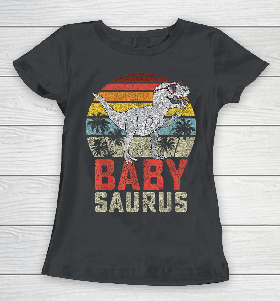 Babysaurus T Rex Dinosaur Baby Saurus Women T-Shirt
