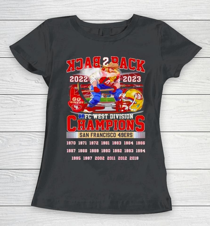 Back 2 Back 2022 2023 Nfc West Division Champions San Francisco 49Ers Women T-Shirt