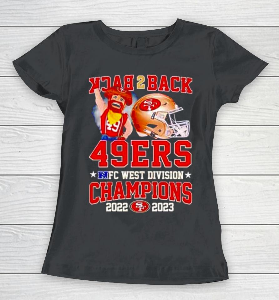 Back 2 Back San Francisco 49Ers Nfc West Division Champions 2022 2023 Women T-Shirt