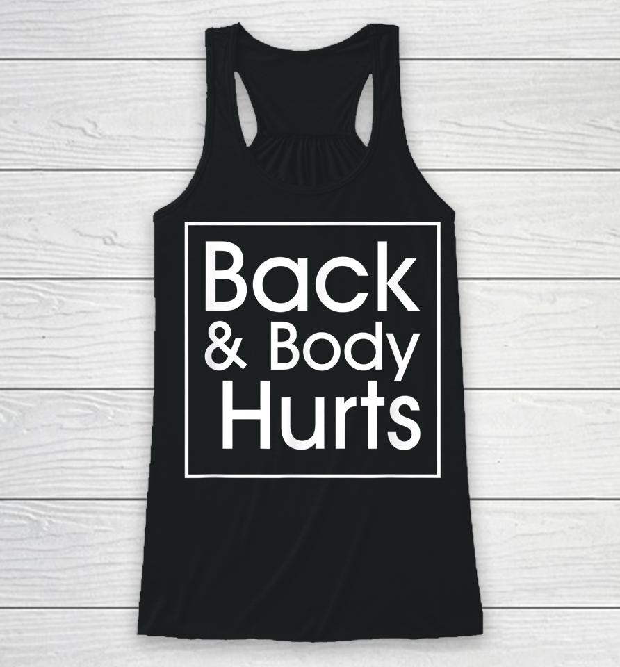 Back And Body Hurts Funny Quote Yoga Gym Workout Outfit Gift Racerback Tank