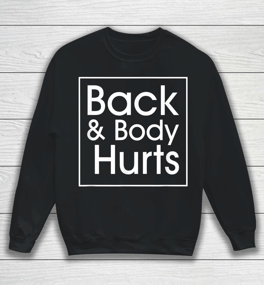 Back And Body Hurts Funny Quote Yoga Gym Workout Outfit Gift Sweatshirt