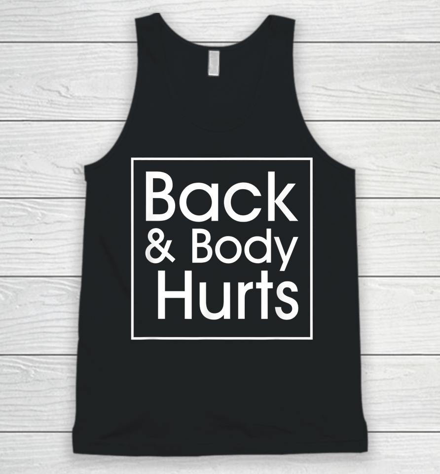 Back And Body Hurts Funny Quote Yoga Gym Workout Outfit Gift Unisex Tank Top