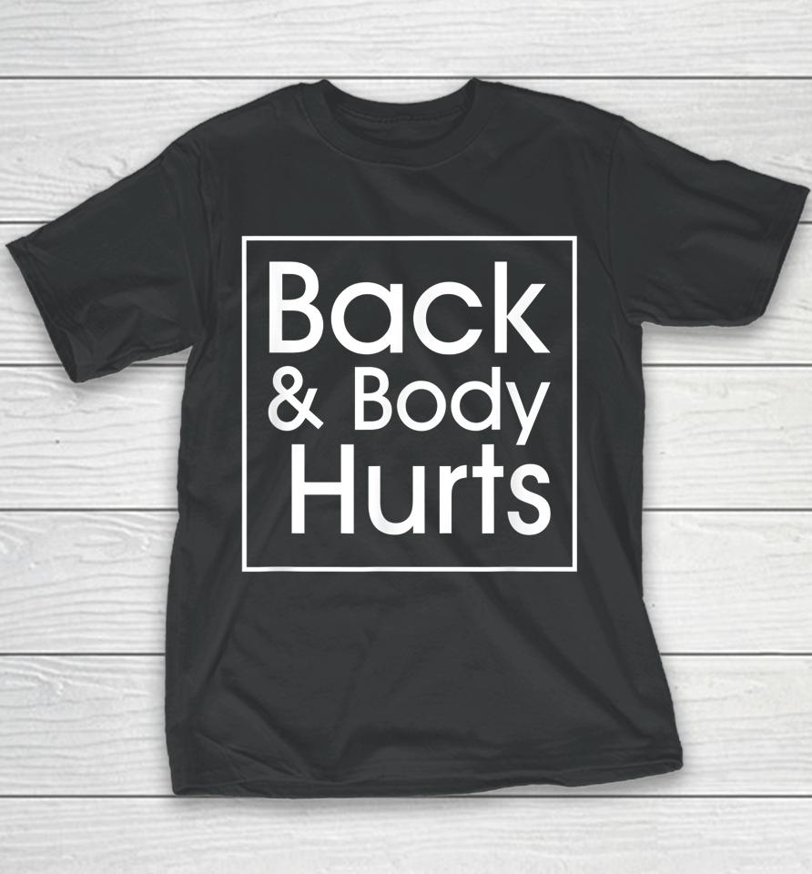 Back And Body Hurts Funny Quote Yoga Gym Workout Outfit Gift Youth T-Shirt