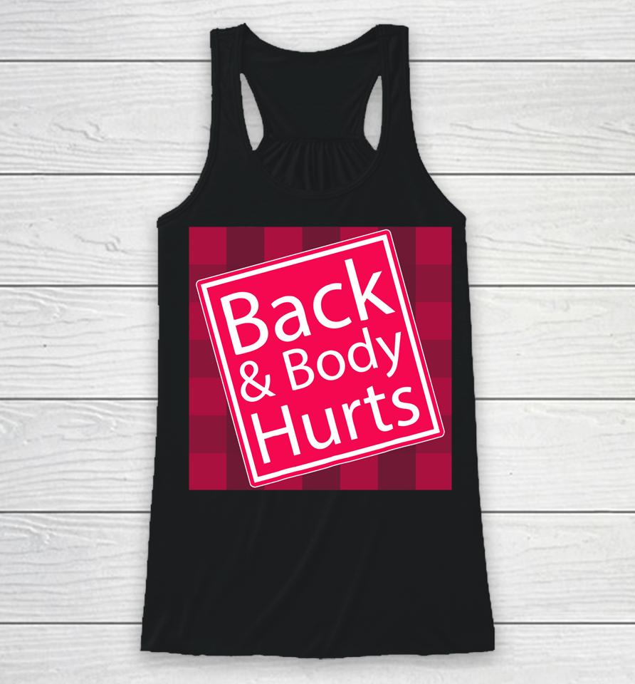 Back And Body Hurts Shirt Funny Quote Yoga Gym Workout Gift Racerback Tank