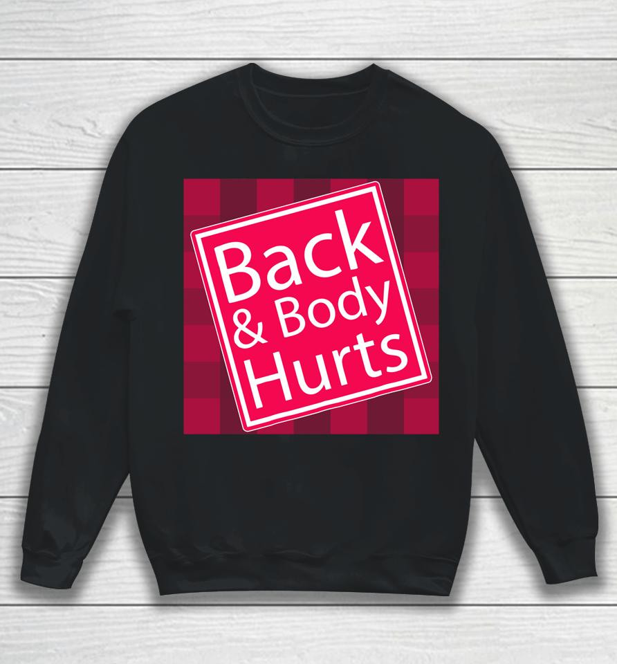 Back And Body Hurts Shirt Funny Quote Yoga Gym Workout Gift Sweatshirt