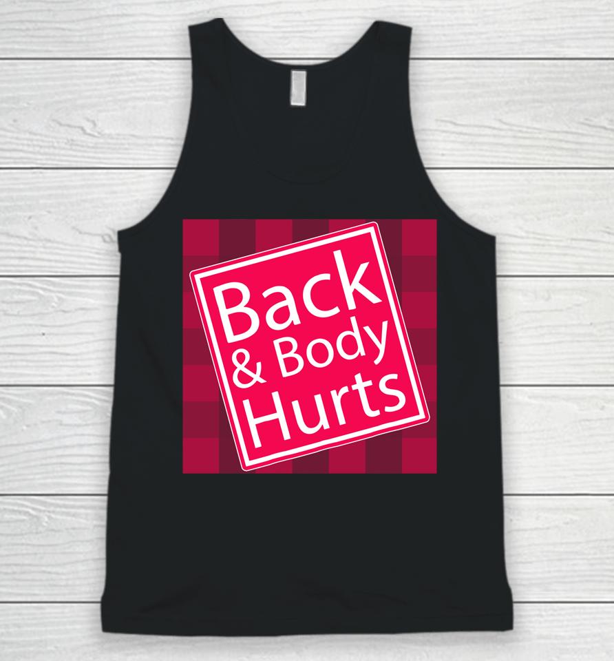 Back And Body Hurts Shirt Funny Quote Yoga Gym Workout Gift Unisex Tank Top