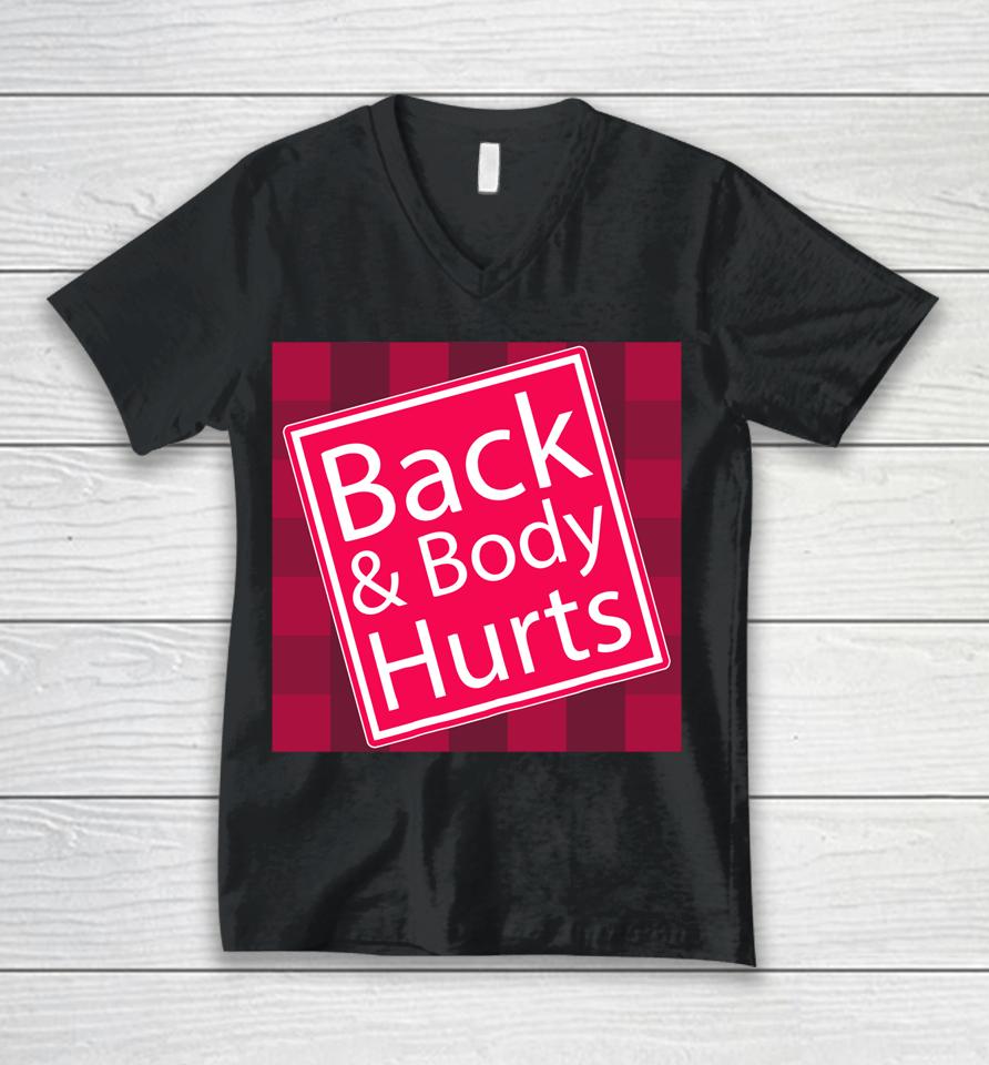 Back And Body Hurts Shirt Funny Quote Yoga Gym Workout Gift Unisex V-Neck T-Shirt