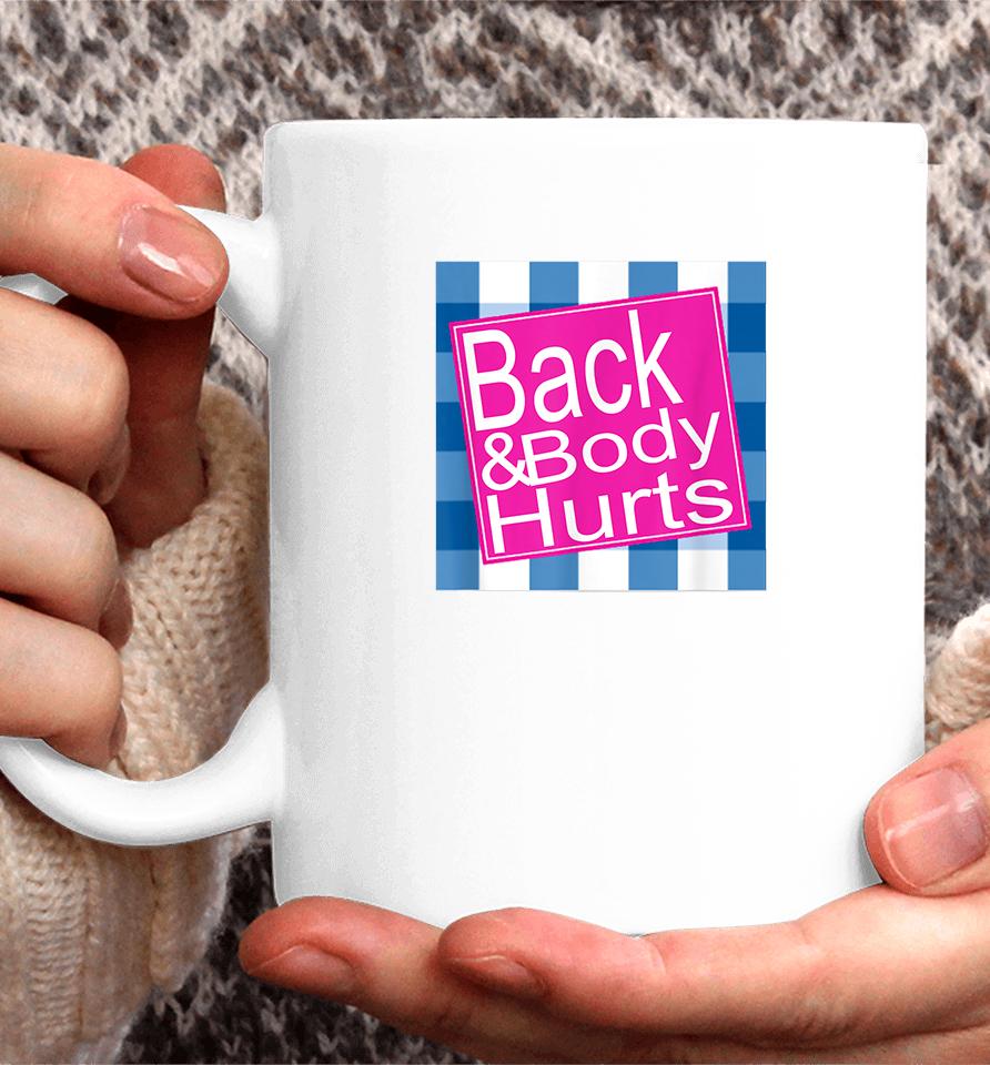 Back And Body Hurts Coffee Mug
