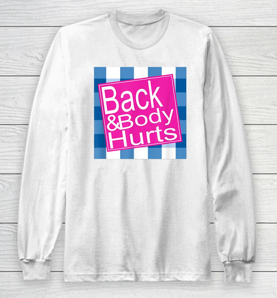 Back And Body Hurts Long Sleeve T-Shirt