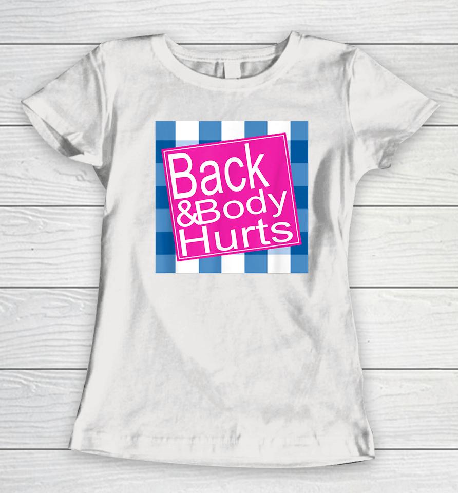 Back And Body Hurts Women T-Shirt