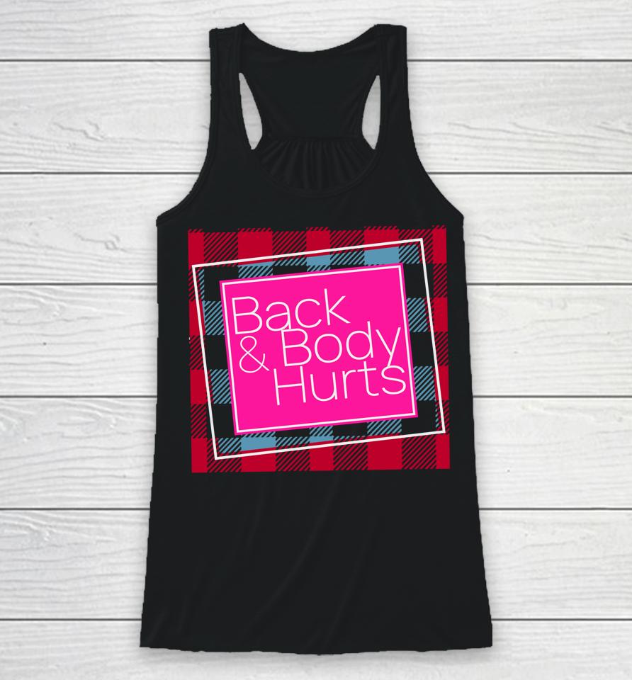 Back And Body Hurts Racerback Tank
