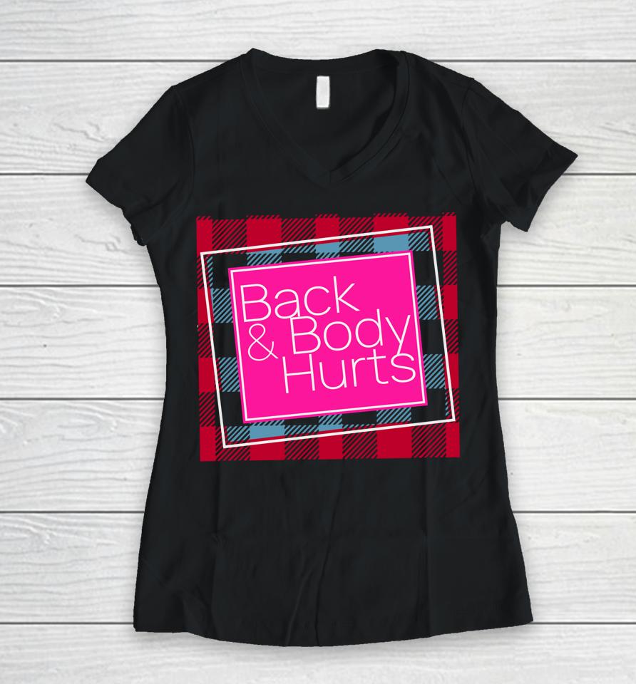 Back And Body Hurts Women V-Neck T-Shirt