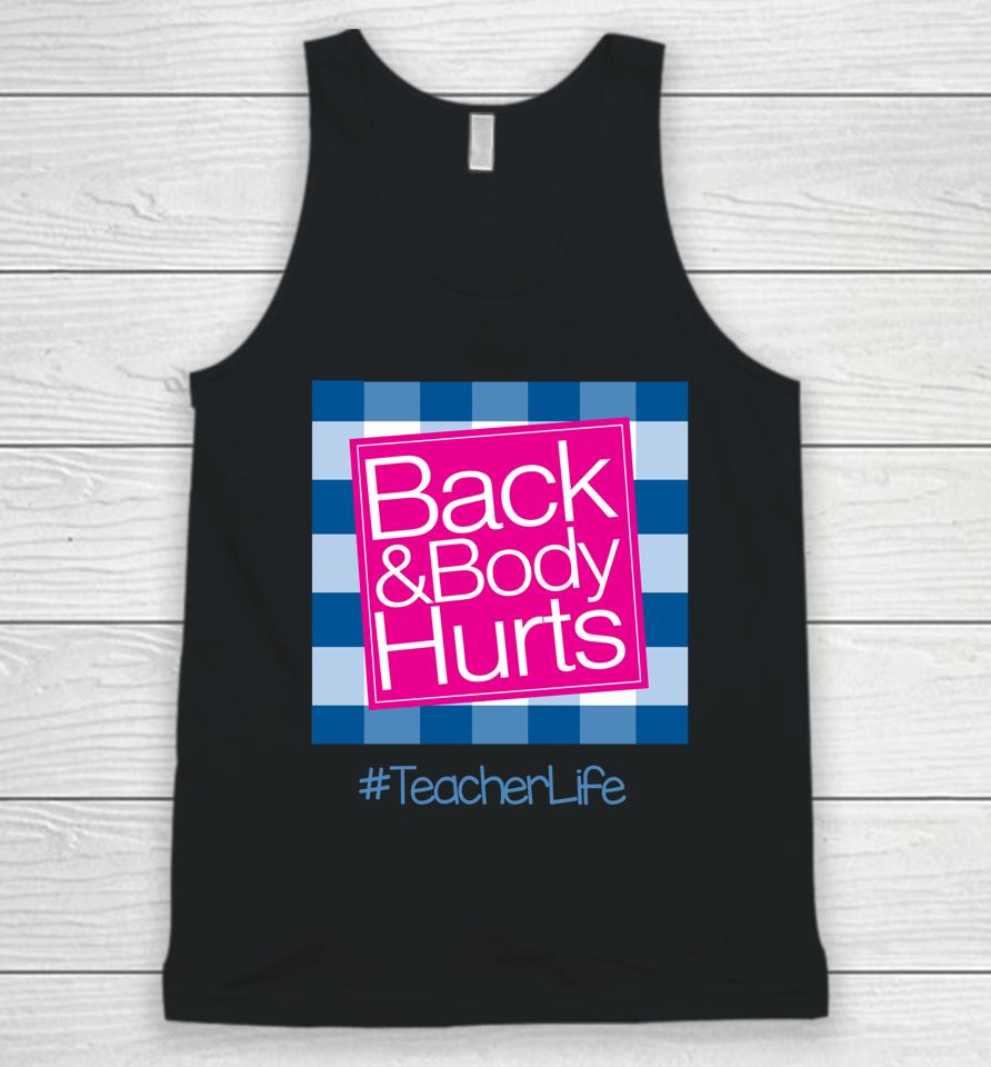 Back And Body Hurts Teacher Unisex Tank Top