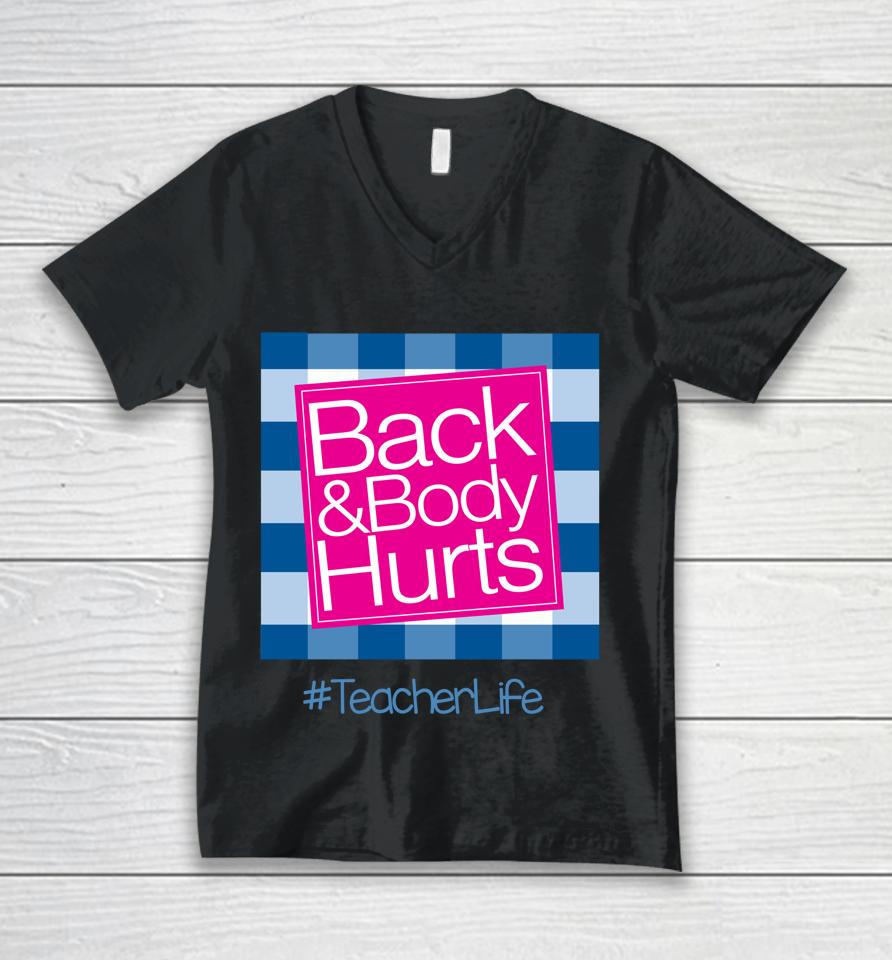 Back And Body Hurts Teacher Unisex V-Neck T-Shirt