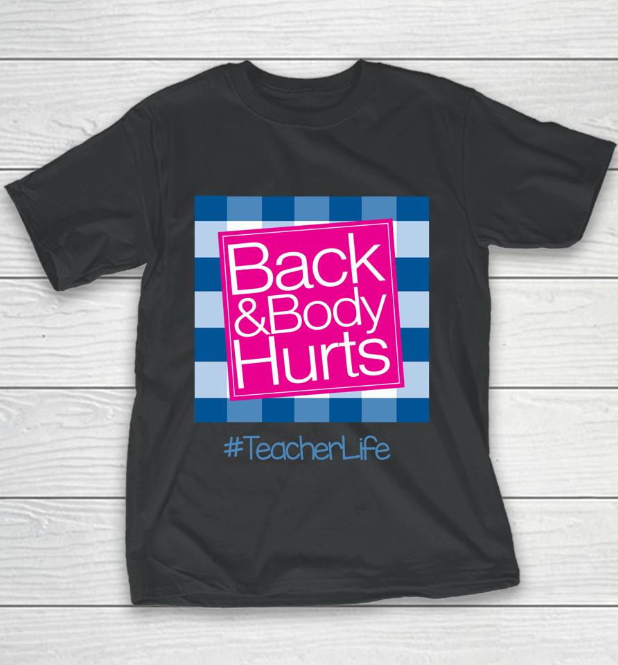Back And Body Hurts Teacher Youth T-Shirt