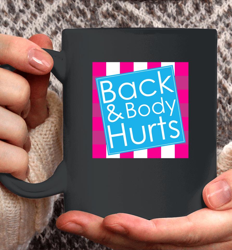 Back Body Hurts Quote Exercise Workout Gym Funny Coffee Mug
