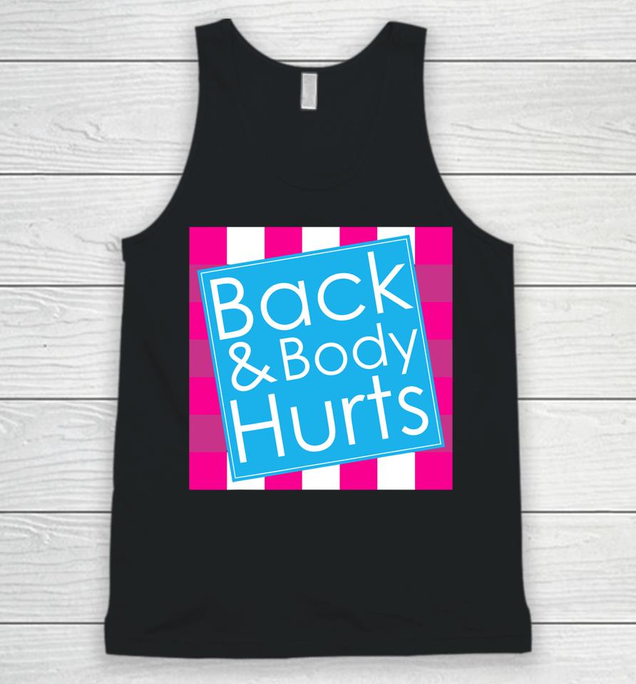 Back Body Hurts Quote Exercise Workout Gym Funny Unisex Tank Top