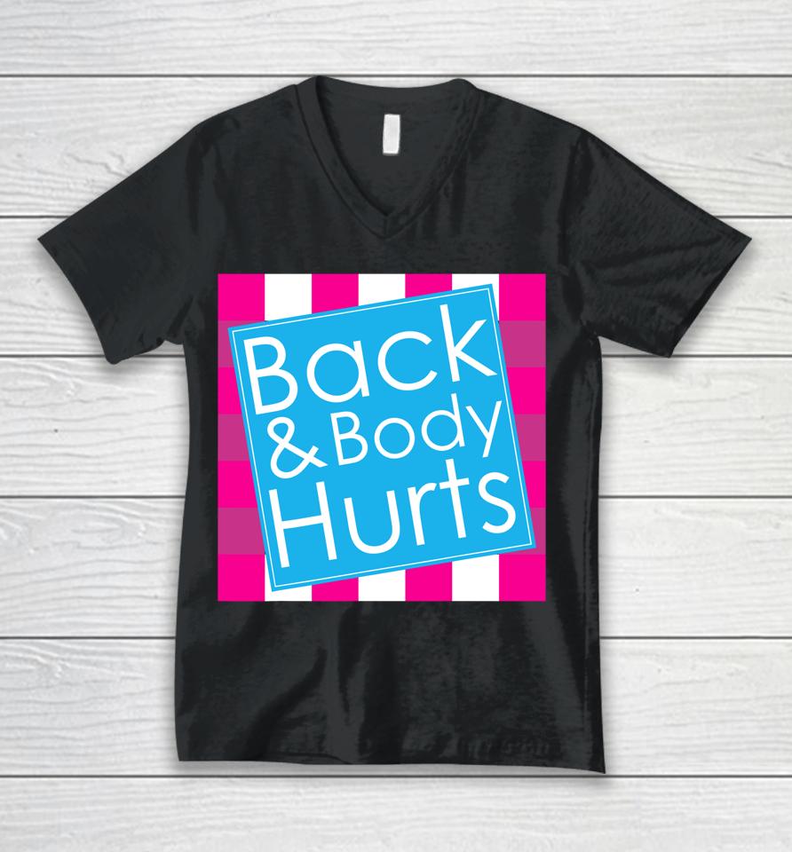 Back Body Hurts Quote Exercise Workout Gym Funny Unisex V-Neck T-Shirt
