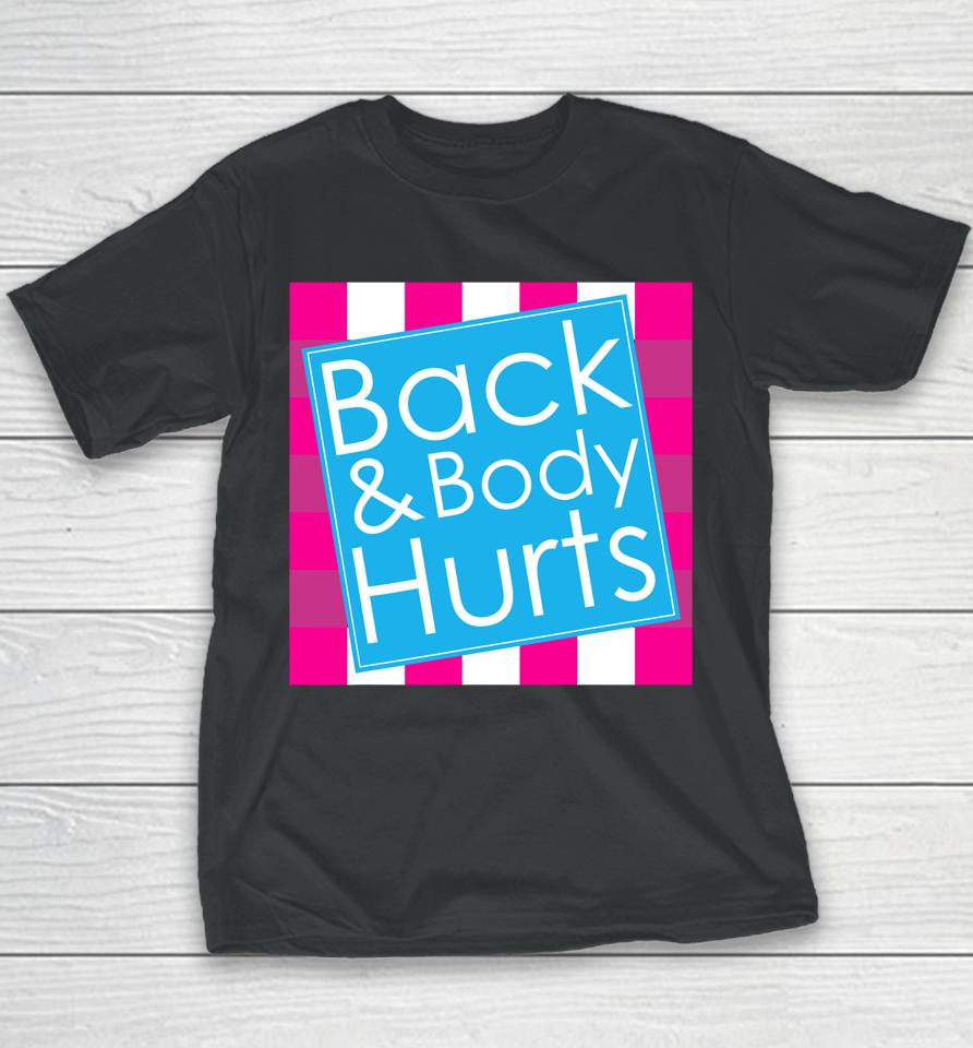 Back Body Hurts Quote Exercise Workout Gym Funny Youth T-Shirt