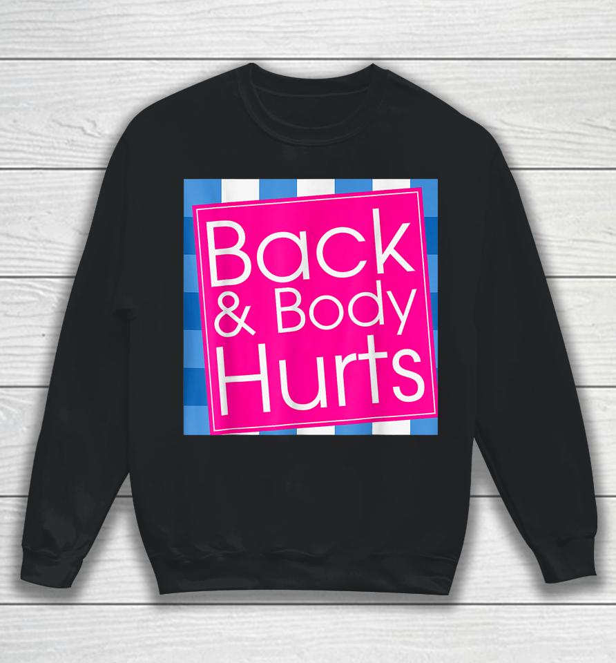 Back Body Hurts Sweatshirt