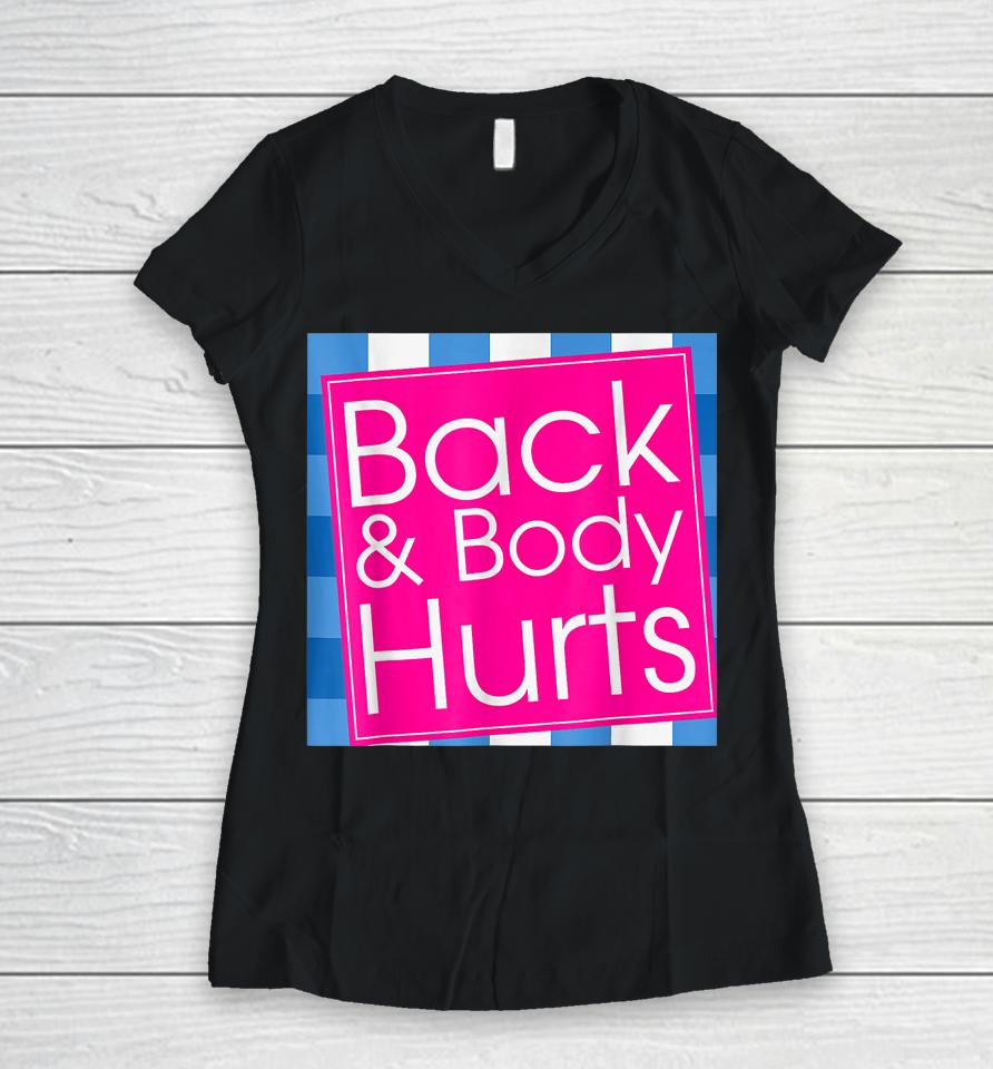 Back Body Hurts Women V-Neck T-Shirt