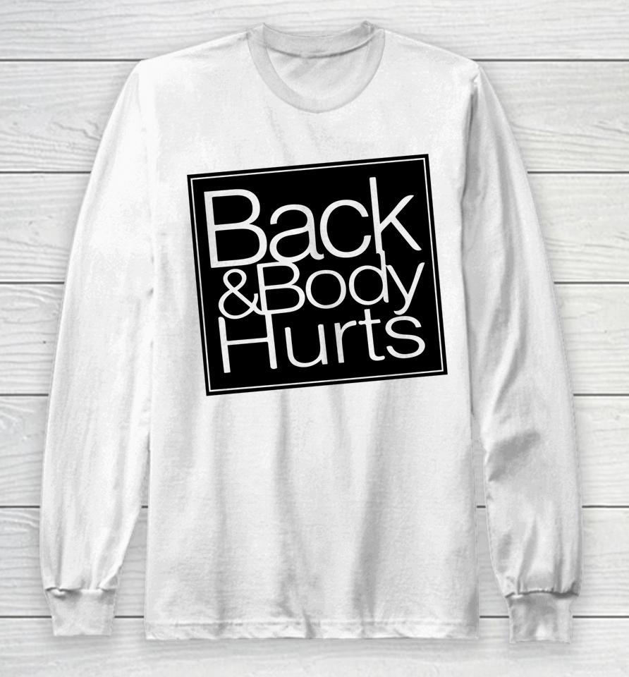 Back Body Hurts Tee Funny Quote Workout Top Gym Long Sleeve T-Shirt