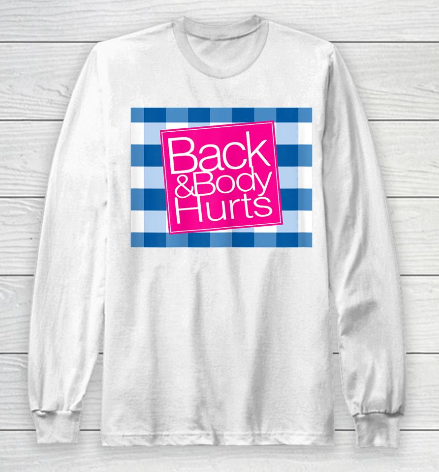 Back Body Hurts Tee Quote Workout Gym Top Long Sleeve T-Shirt